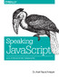 Speaking JavaScript. An In-Depth Guide for Programmers