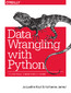 Data Wrangling with Python. Tips and Tools to Make Your Life Easier