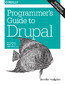 Programmer's Guide to Drupal. Principles, Practices, and Pitfalls. 2nd Edition