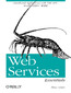 Web Services Essentials. Distributed Applications with XML-RPC, SOAP, UDDI & WSDL