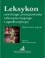 Leksykon cywilnego postępowania zabezpieczającego i egzekucyjnego. Podstawowe pojęcia