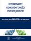 Determinanty konkurencyjności przedsiębiorstw. Tom 37