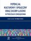 Potencjał kulturowy i społeczny oraz zasoby ludzkie w procesach zarządzania. Tom 41