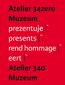 Atelier 34zero Muzeum prezentuje Atelier 340 Muzeum