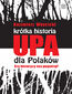 Krótka historia UPA dla Polaków
