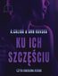 Ku ich szczęściu