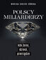 Polscy miliarderzy. Ich żony, dzieci, pieniądze