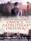 Owoce zatrutego drzewa Tom II