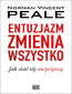Entuzjazm zmienia wszystko. Jak stać się zwycięzcą