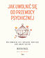 Jak uwolnić się od przemocy psychicznej. Nie obwiniaj się i odzyskaj kontrolę nad swoim życiem