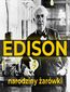 Thomas Edison. Narodziny żarówki