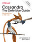 Cassandra: The Definitive Guide, (Revised) Third Edition. 3rd Edition