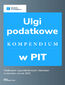 Ulgi podatkowe w PIT - kompendium
