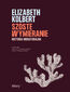 Szóste wymieranie. Historia nienaturalna Szóste wymieranie. Historia nienaturalna