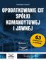 Opodatkowanie CIT spółki komandytowej i jawnej wyd.2