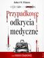 Przypadkowe odkrycia medyczne Przypadkowe odkrycia medyczne