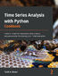 Time Series Analysis with Python Cookbook. Practical recipes for exploratory data analysis, data preparation, forecasting, and model evaluation