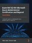 Exam Ref AZ-104 Microsoft Azure Administrator Certification and Beyond. A pragmatic guide to achieving the Azure administration certification - Second Edition