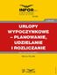 Urlopy wypoczynkowe - planowanie, udzielanie i rozliczanie