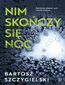 Nim skończy się noc Nim skończy się noc