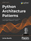 Python Architecture Patterns. Master API design, event-driven structures, and package management in Python