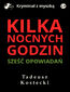 Kilka nocnych godzin. Sześć opowiadań kryminalno-sensacyjnych