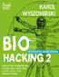 Biohacking 2. Przewodnik dla zaawansowanych