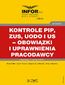 Kontrole PIP, ZUS, UODO i US - obowiązki i uprawnienia pracodawcy