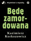 Będę zamordowana