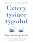 Cztery tysiące tygodni. Czas na twoje życie. Przestań próbować robić wszystko i zajmij się tym, co się liczy