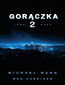 Gorączka 2 Gorączka 2