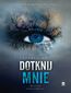 Dotknij mnie. Tom 1