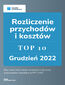 Rozliczenie przychodów i kosztów - TOP 10 Grudzień 2022