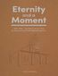Eternity and a moment