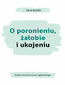 O poronieniu, żałobie i ukojeniu