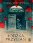 Łódzka przystań. Saga klonowego liścia. Tom 1
