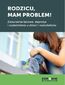 Rodzicu, mam problem! Zaburzenia lękowe, depresja i uzależnienia u dzieci i nastolatków