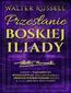 Przesłanie Boskiej Iliady. Tom 1