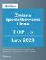 Zmiana opodatkowania i inne. TOP 10 luty 2023