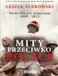 Mity przeciwko Polsce. Żydzi, Polacy, Komunizm. 1939-2012