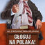Głosuj na Polaka! Komedia satyryczna