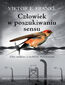 Człowiek w poszukiwaniu sensu. Głos nadziei z otchłani Holokaustu