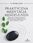 Praktyczna medytacja mindfulness Praktyczna medytacja mindfulness