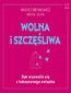 Wolna i szczęśliwa Wolna i szczęśliwa