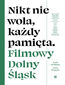 Nikt nie woła, każdy pamięta. Filmowy Dolny Śląsk