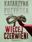 Saga o policjantach z Lipowa. Więcej czerwieni. Tom 2