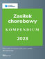 Zasiłek chorobowy. Kompendium 2023