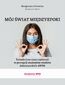 Mój świat międzyepoki - Świadectwo czasu epidemii w percepcji studentów studiów doktoranckich AWSB
