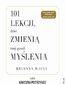 101 lekcji, które zmienią twój sposób myślenia 101 lekcji, które zmienią twój sposób myślenia
