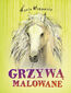 Grzywą malowane